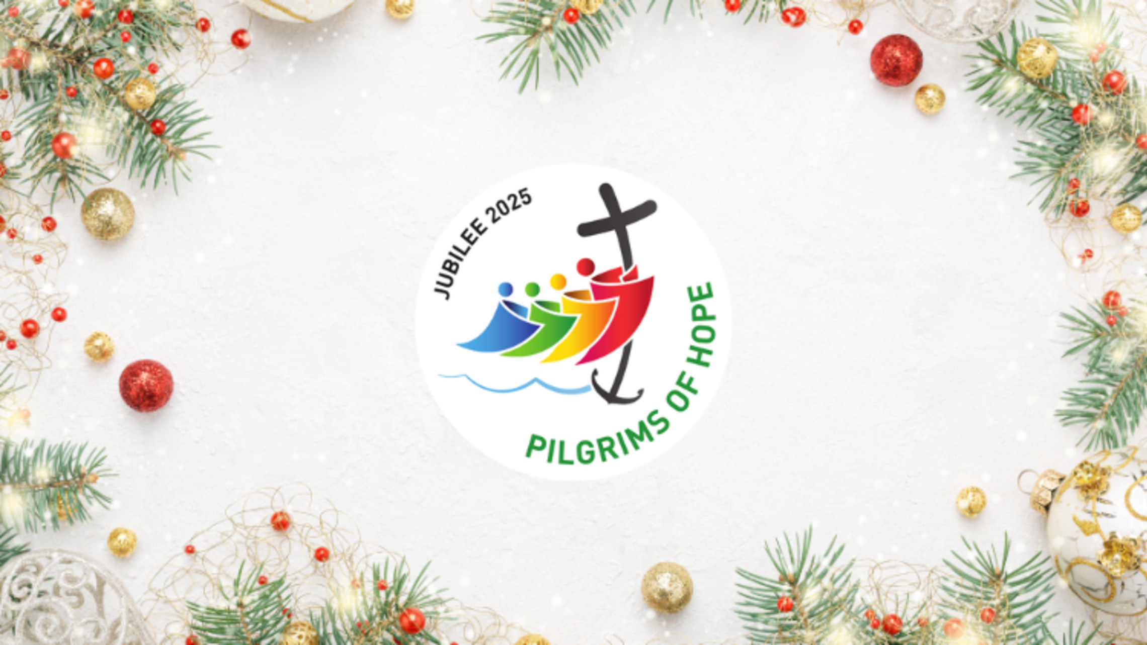 Jubliee 2025 logo in English set against a Christmas background | Logo courtesy of www.iubilaeum2025.va, background by Julia Manga from Getty Images Pro Christmas Message of the Provincial