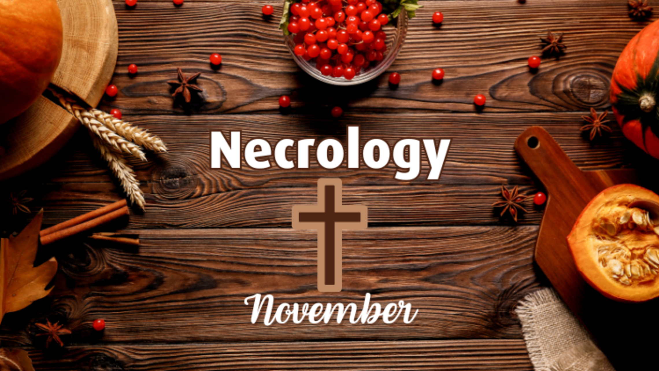 Designed by Julia St. Clair, Province Communications Director November 2025 Necrology